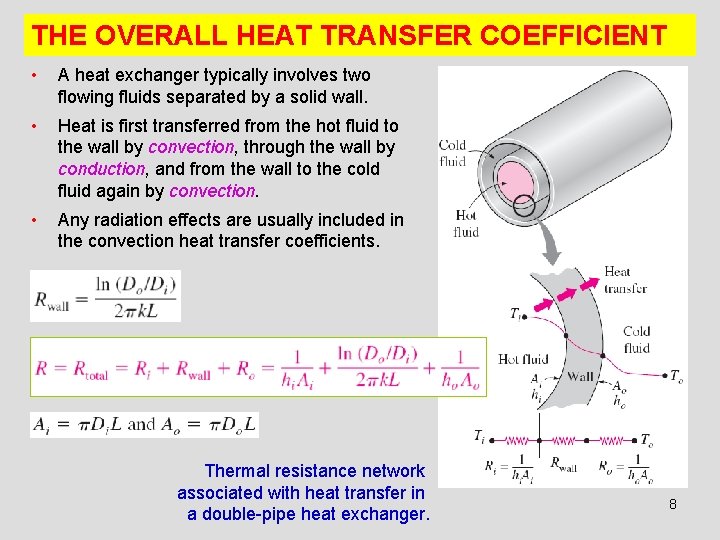 THE OVERALL HEAT TRANSFER COEFFICIENT • A heat exchanger typically involves two flowing fluids