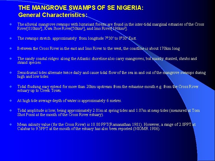 THE MANGROVE SWAMPS OF SE NIGERIA: General Characteristics: l The alluvial mangrove swamps with