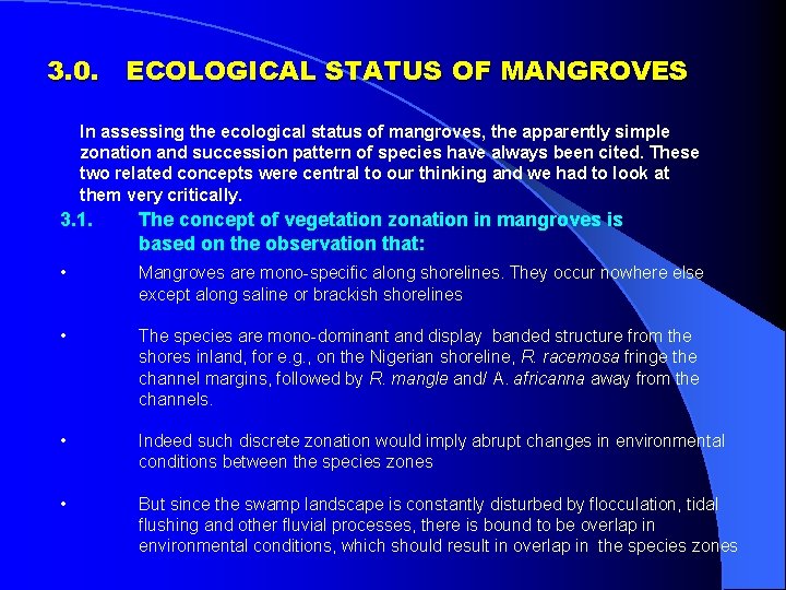  3. 0. ECOLOGICAL STATUS OF MANGROVES In assessing the ecological status of mangroves,