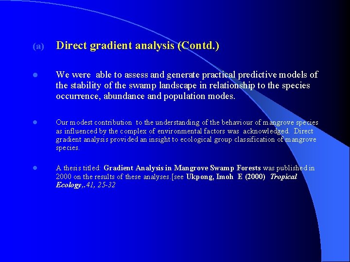 (a) Direct gradient analysis (Contd. ) l We were able to assess and generate