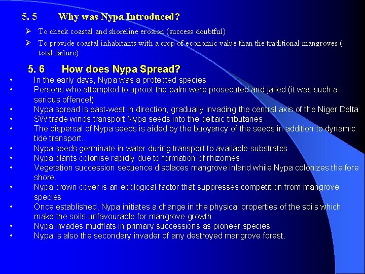 5. 5 Why was Nypa Introduced? Ø To check coastal and shoreline erosion (success
