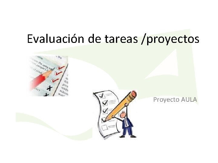 Evaluacin de tareas proyectos Proyecto AULA Pasos para