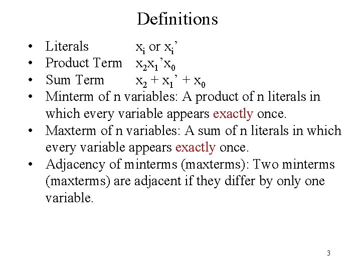 Definitions • • Literals xi or xi’ Product Term x 2 x 1’x 0 Definitions • • Literals xi or xi’ Product Term x 2 x 1’x 0