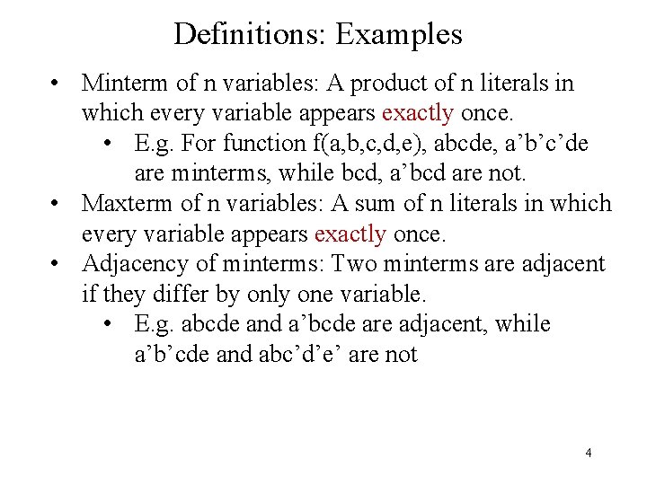 Definitions: Examples • Minterm of n variables: A product of n literals in which Definitions: Examples • Minterm of n variables: A product of n literals in which