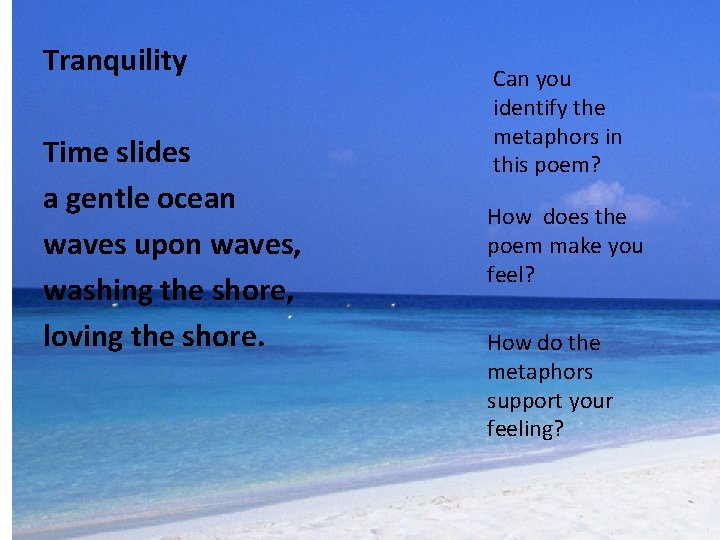 Tranquility Time slides a gentle ocean waves upon waves, washing the shore, loving the