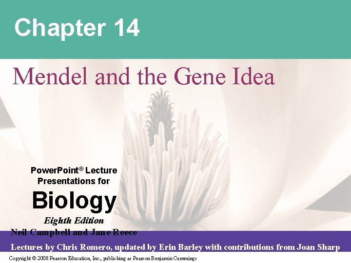 Chapter 14 Mendel and the Gene Idea Power. Point® Lecture Presentations for Biology Eighth Chapter 14 Mendel and the Gene Idea Power. Point® Lecture Presentations for Biology Eighth