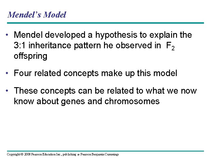 Mendel’s Model • Mendel developed a hypothesis to explain the 3: 1 inheritance pattern