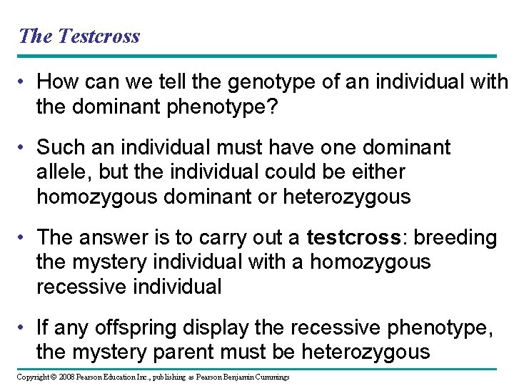 The Testcross • How can we tell the genotype of an individual with the The Testcross • How can we tell the genotype of an individual with the