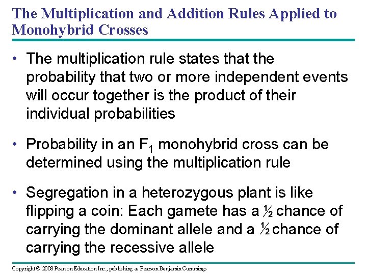 The Multiplication and Addition Rules Applied to Monohybrid Crosses • The multiplication rule states