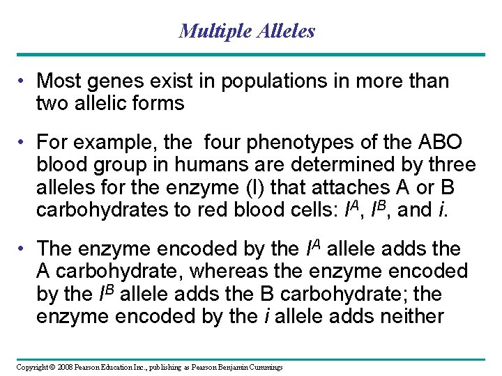 Multiple Alleles • Most genes exist in populations in more than two allelic forms