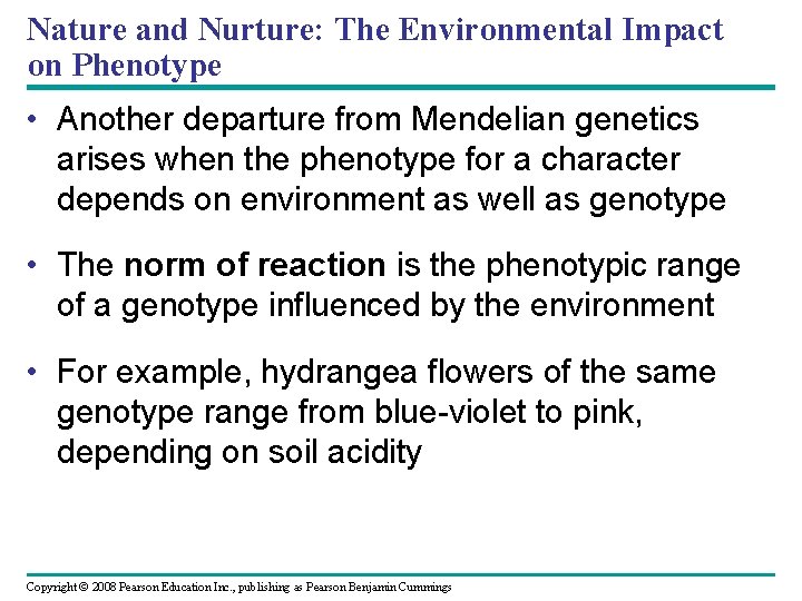 Nature and Nurture: The Environmental Impact on Phenotype • Another departure from Mendelian genetics