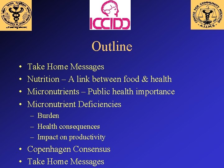 Outline • • Take Home Messages Nutrition – A link between food & health