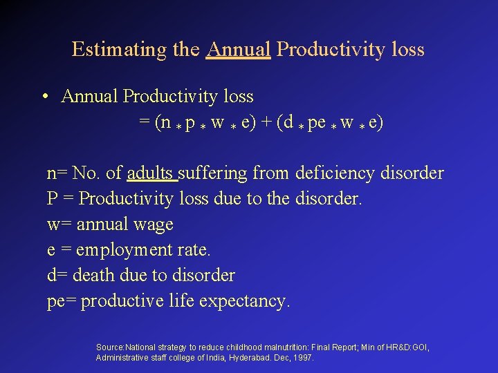Estimating the Annual Productivity loss • Annual Productivity loss = (n * p *
