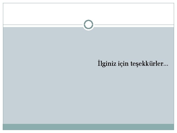 İlginiz için teşekkürler… İlginiz için teşekkürler…