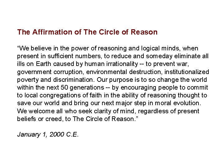 The Affirmation of The Circle of Reason “We believe in the power of reasoning