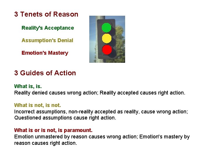 3 Tenets of Reason Reality's Acceptance Assumption's Denial Emotion's Mastery 3 Guides of Action