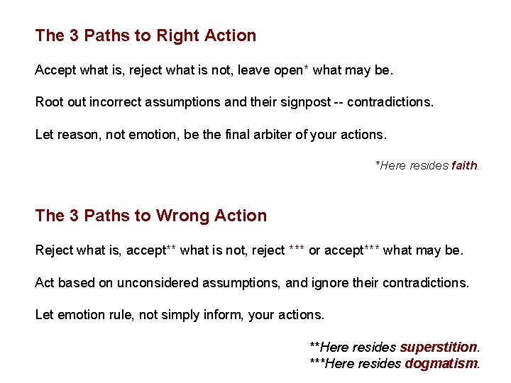 The 3 Paths to Right Action Accept what is, reject what is not, leave
