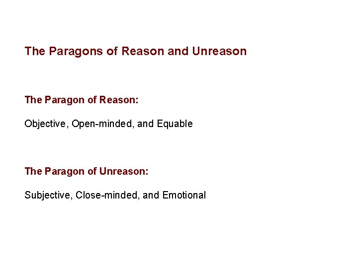 The Paragons of Reason and Unreason The Paragon of Reason: Objective, Open-minded, and Equable