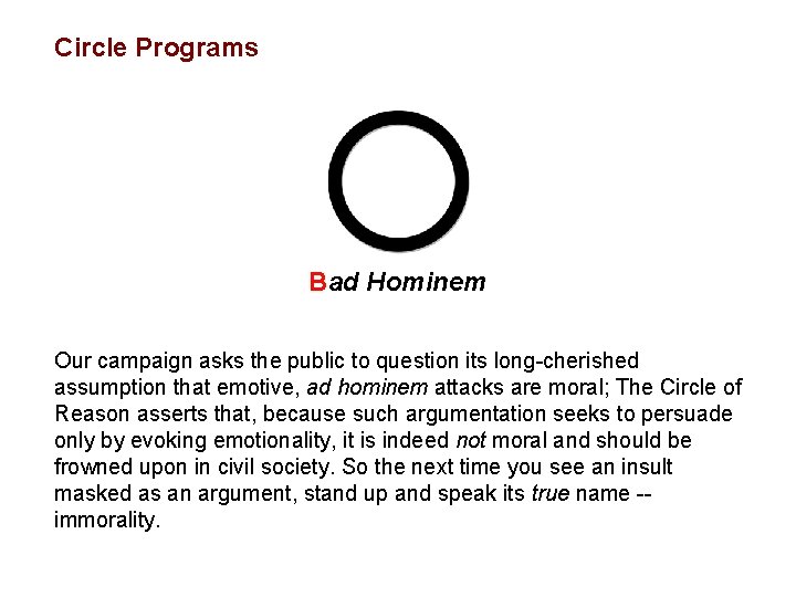 Circle Programs Bad Hominem Our campaign asks the public to question its long-cherished assumption