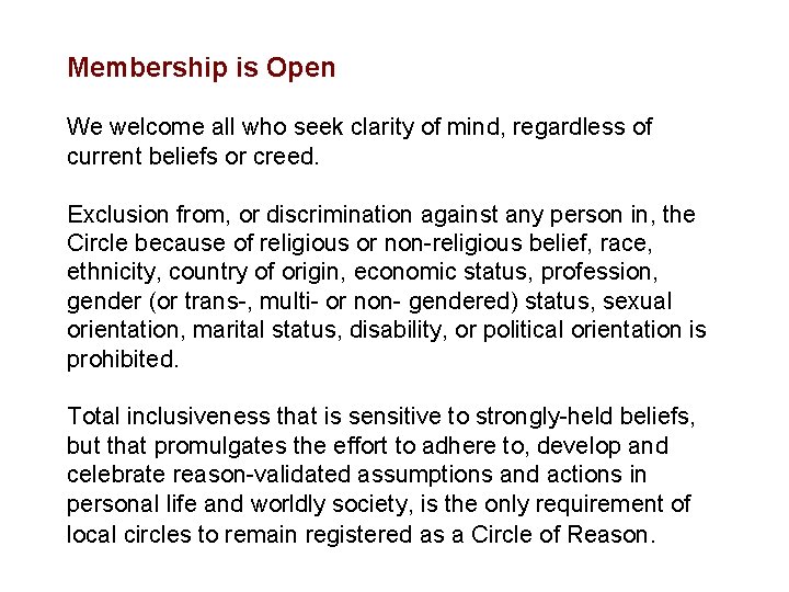 Membership is Open We welcome all who seek clarity of mind, regardless of current
