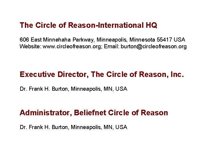 The Circle of Reason-International HQ 606 East Minnehaha Parkway, Minneapolis, Minnesota 55417 USA Website: