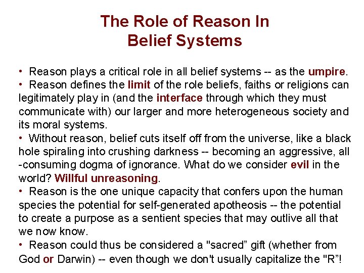 The Role of Reason In Belief Systems • Reason plays a critical role in