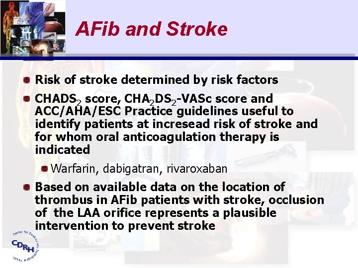 AFib and Stroke Risk of stroke determined by risk factors CHADS 2 score, CHA