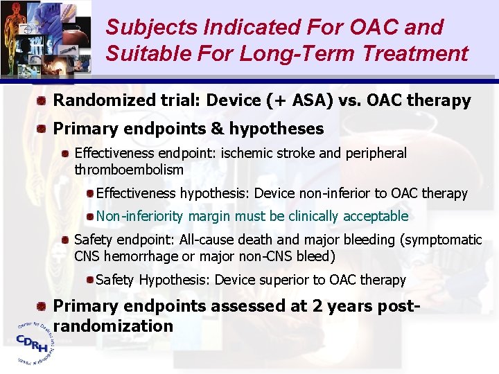 Subjects Indicated For OAC and Suitable For Long-Term Treatment Randomized trial: Device (+ ASA)