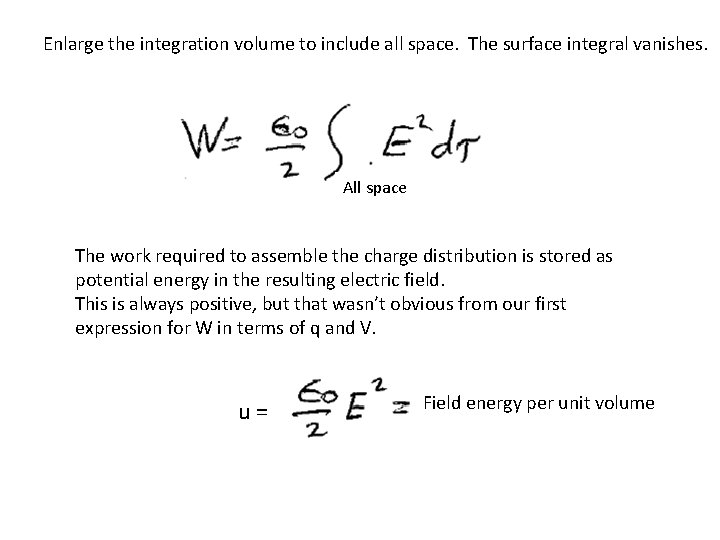 Enlarge the integration volume to include all space. The surface integral vanishes. All space