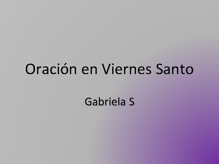 Oración en Viernes Santo Gabriela S 