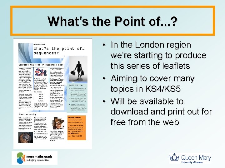 What’s the Point of…? • In the London region we’re starting to produce this