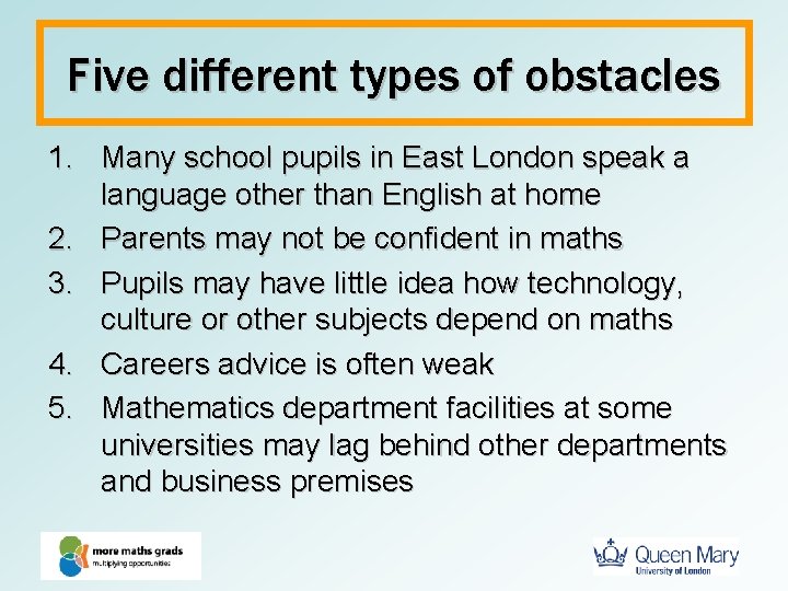 Five different types of obstacles 1. Many school pupils in East London speak a
