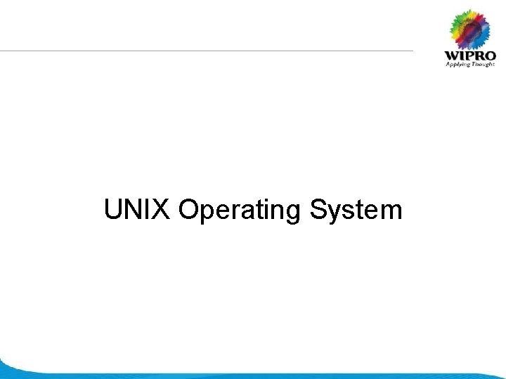 UNIX Operating System © 2008 Wipro Ltd - Confidential 