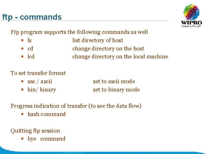 ftp - commands Ftp program supports the following commands as well § ls list