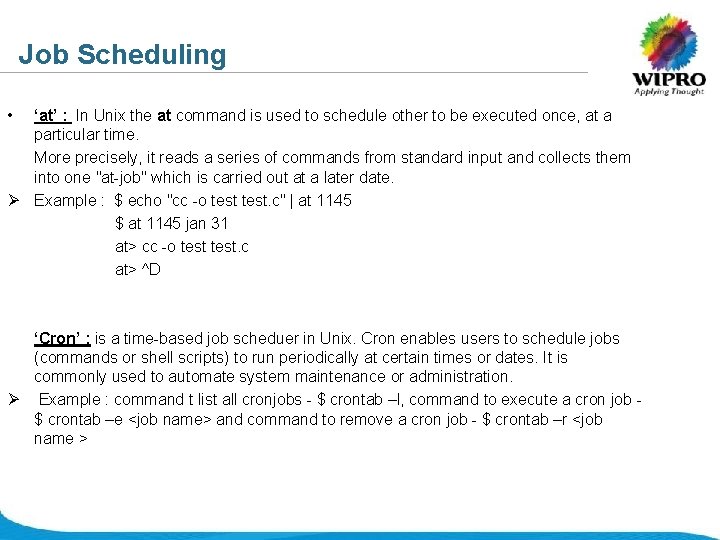 Job Scheduling • ‘at’ : In Unix the at command is used to schedule