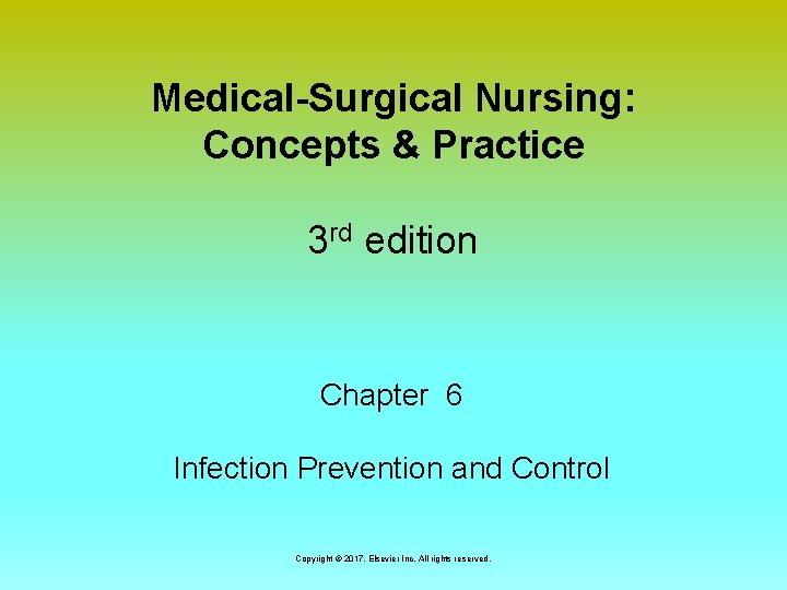Medical-Surgical Nursing: Concepts & Practice 3 rd edition Chapter 6 Infection Prevention and Control