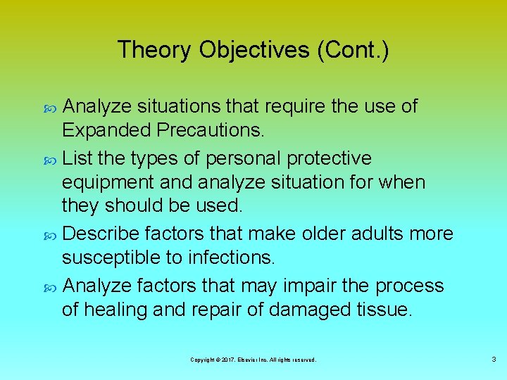 Theory Objectives (Cont. ) Analyze situations that require the use of Expanded Precautions. List