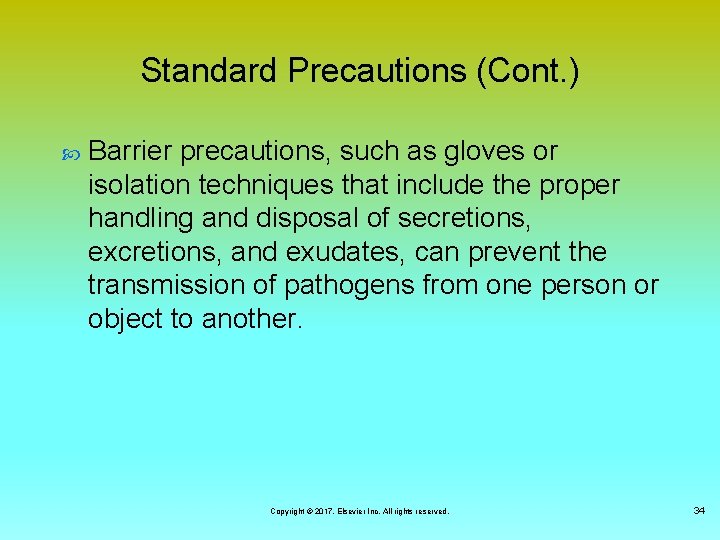 Standard Precautions (Cont. ) Barrier precautions, such as gloves or isolation techniques that include