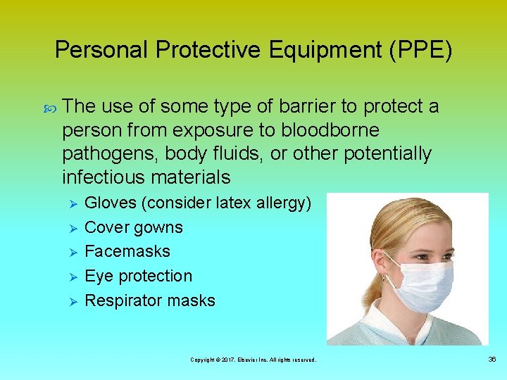 Personal Protective Equipment (PPE) The use of some type of barrier to protect a