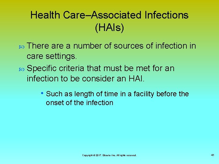 Health Care–Associated Infections (HAIs) There a number of sources of infection in care settings.