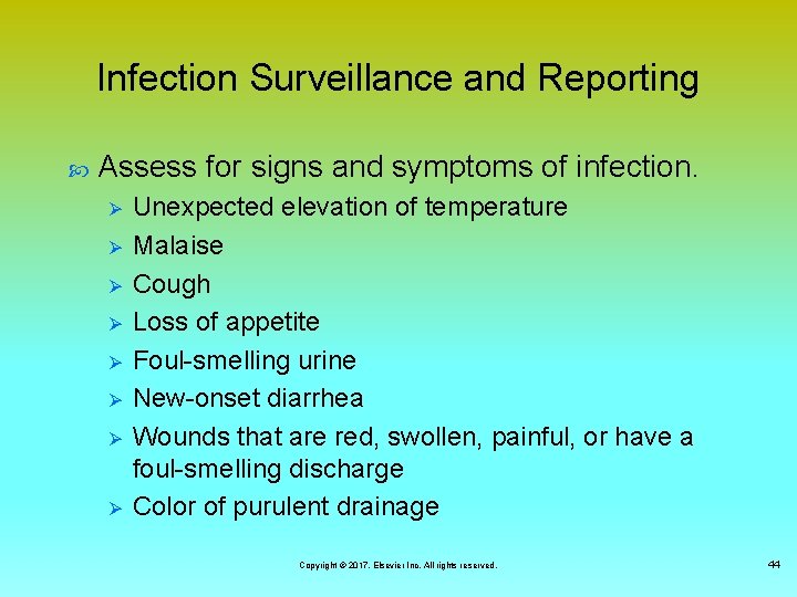 Infection Surveillance and Reporting Assess for signs and symptoms of infection. Ø Ø Ø