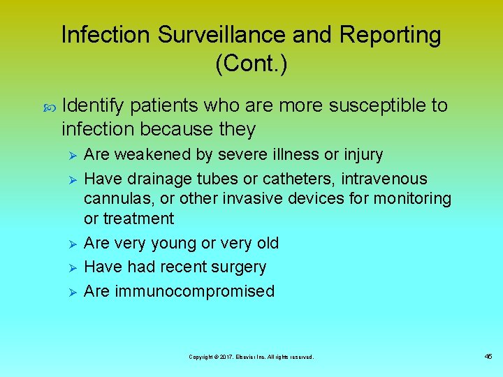 Infection Surveillance and Reporting (Cont. ) Identify patients who are more susceptible to infection