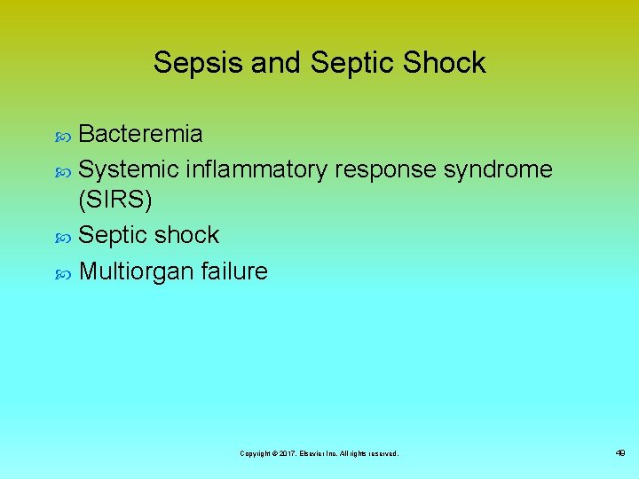 Sepsis and Septic Shock Bacteremia Systemic inflammatory response syndrome (SIRS) Septic shock Multiorgan failure