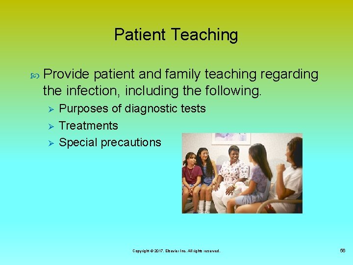 Patient Teaching Provide patient and family teaching regarding the infection, including the following. Ø