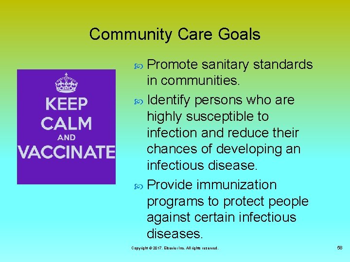 Community Care Goals Promote sanitary standards in communities. Identify persons who are highly susceptible