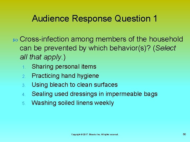 Audience Response Question 1 Cross-infection among members of the household can be prevented by