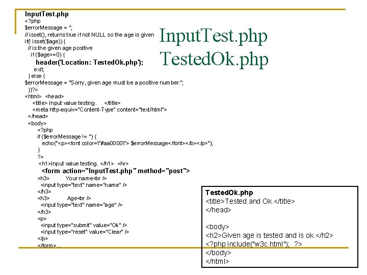 Input. Test. php <? php $error. Message = ''; // isset(), returns true if