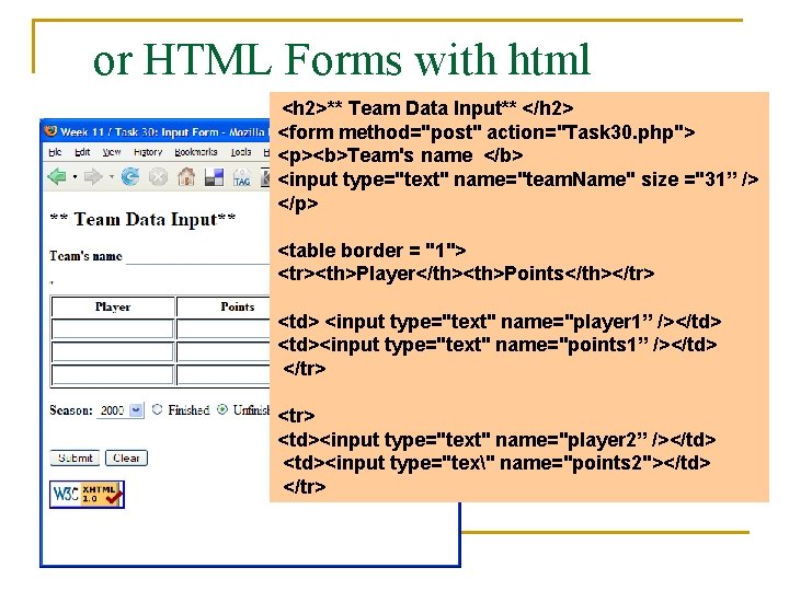 or HTML Forms with html <h 2>** Team Data Input** </h 2> <form method="post"