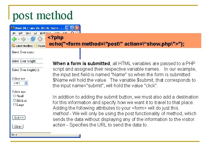 post method <? php echo("<form method="post" action=“show. php">"); When a form is submitted, all