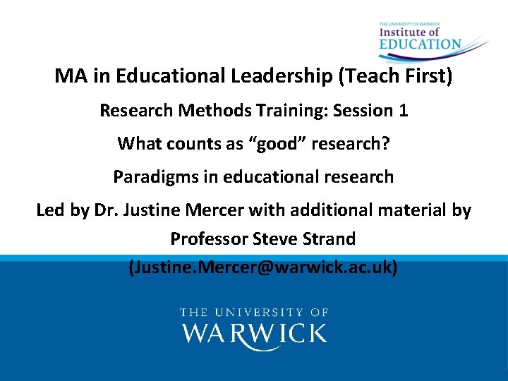 MA in Educational Leadership (Teach First) Research Methods Training: Session 1 What counts as